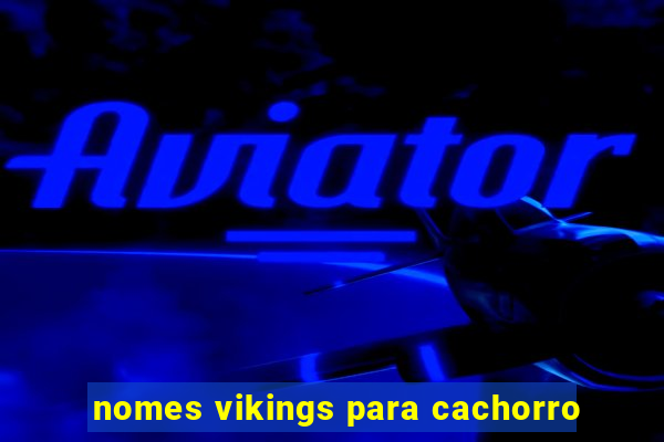 nomes vikings para cachorro